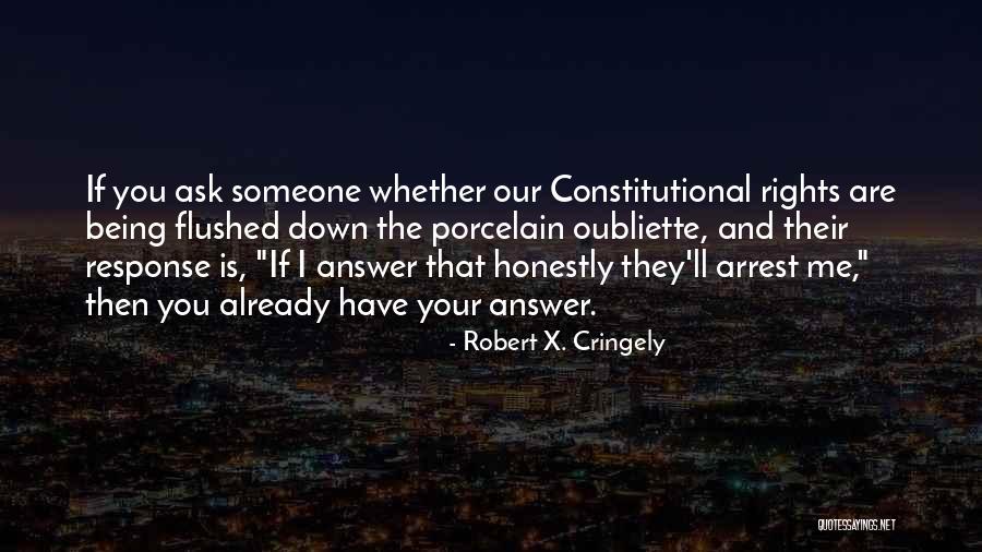 Our Constitutional Rights Quotes By Robert X. Cringely Our Constitutional Rights Quotes By Robert X. Cringely
