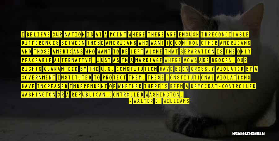 Our Constitutional Rights Quotes By Walter E. Williams Our Constitutional Rights Quotes By Walter E. Williams