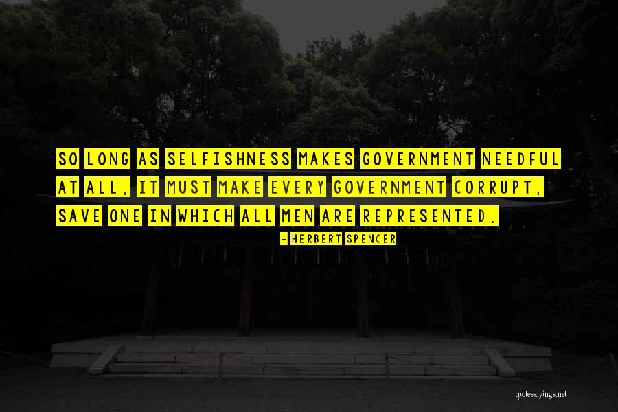 Our Corrupt Government Quotes By Herbert Spencer