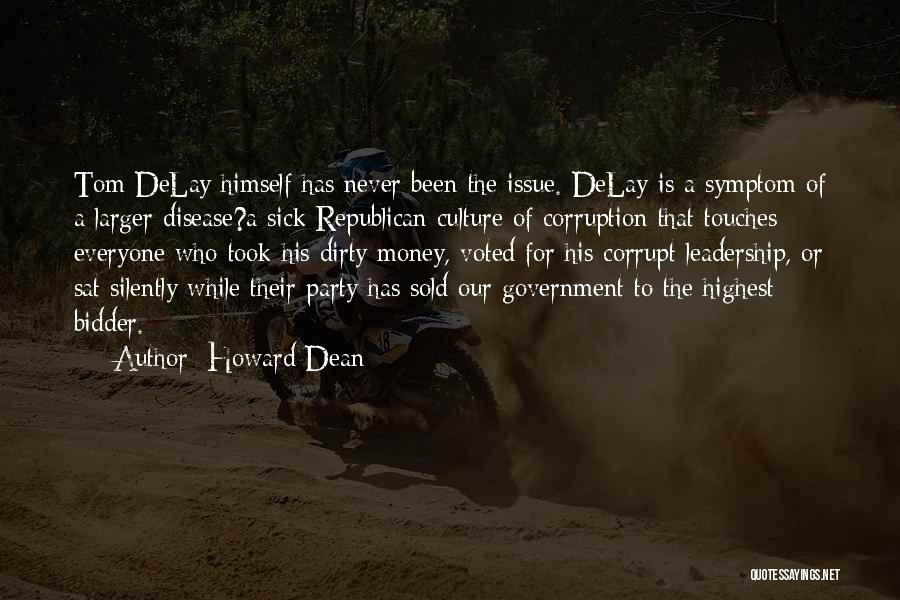 Our Corrupt Government Quotes By Howard Dean