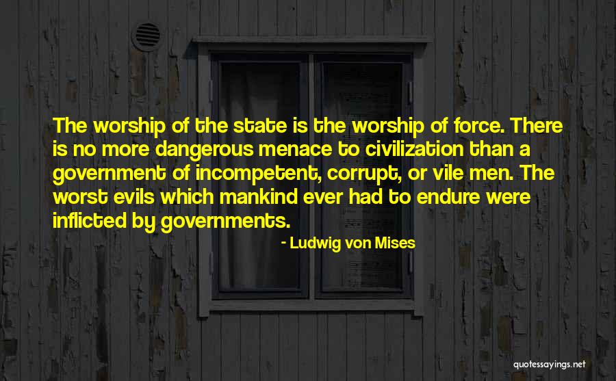 Our Corrupt Government Quotes By Ludwig Von Mises