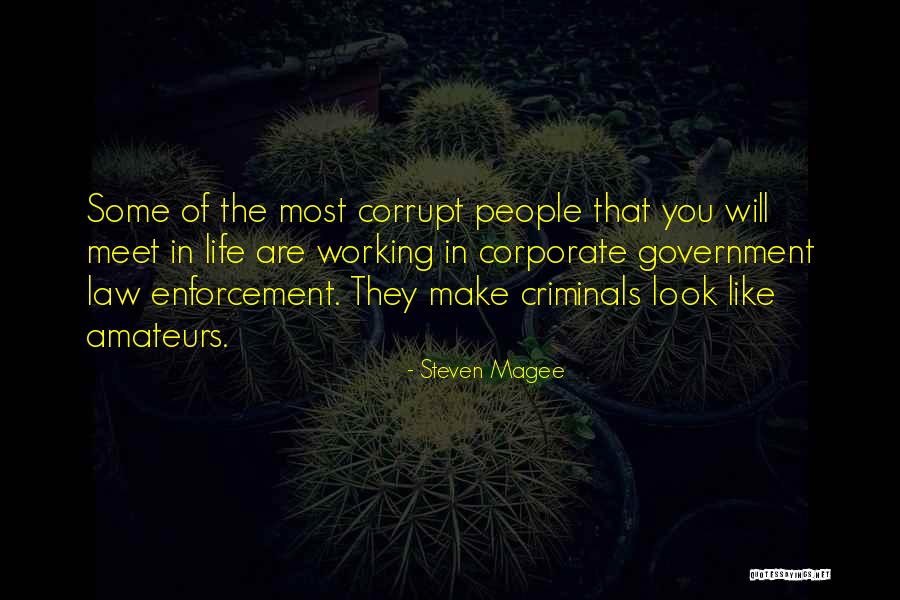 Our Corrupt Government Quotes By Steven Magee