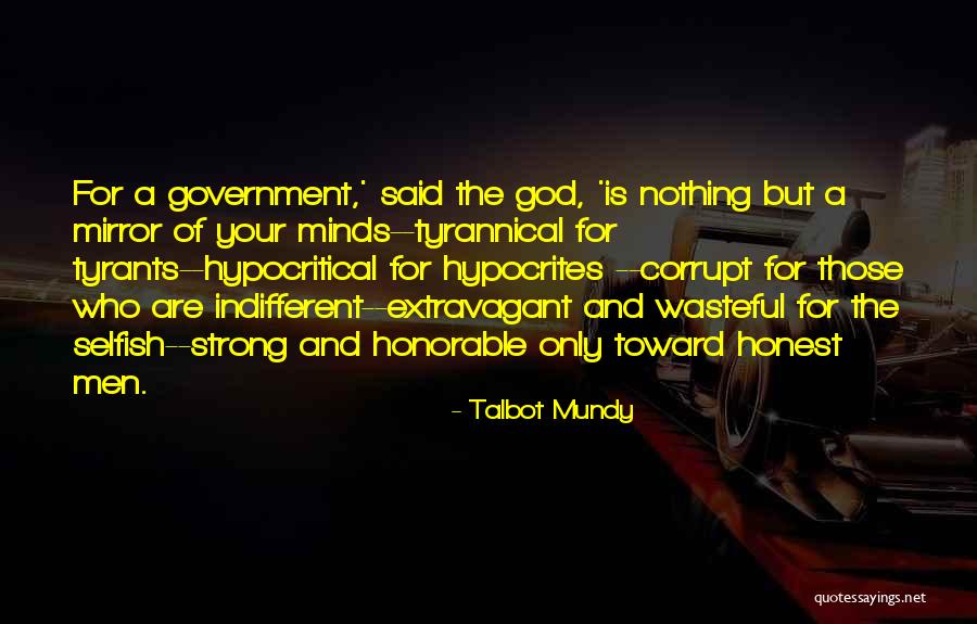 Our Corrupt Government Quotes By Talbot Mundy