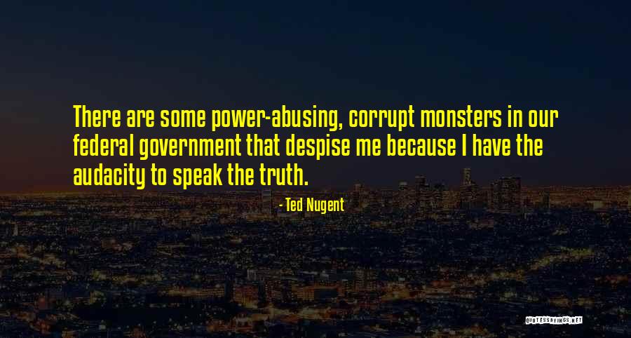 Our Corrupt Government Quotes By Ted Nugent Our Corrupt Government Quotes By Ted Nugent