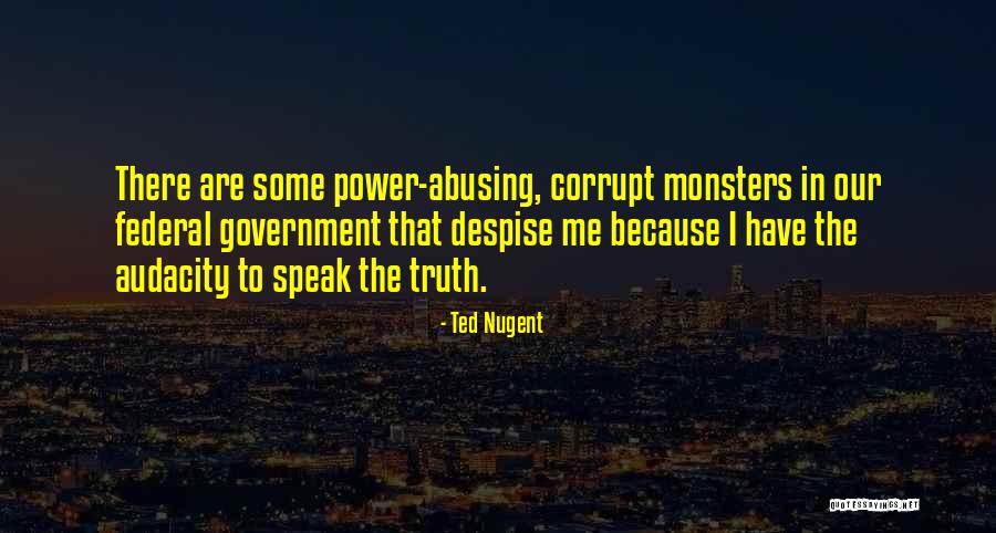 Our Corrupt Government Quotes By Ted Nugent