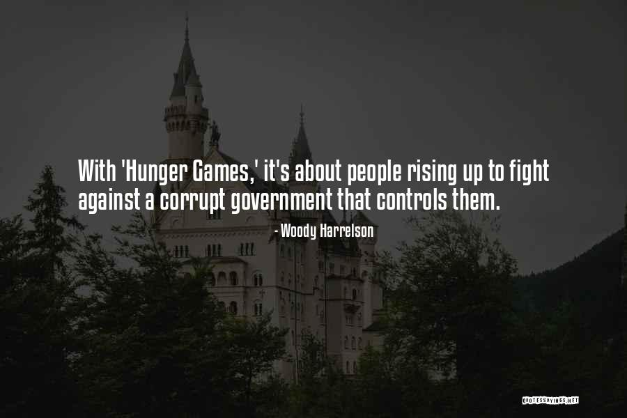 Our Corrupt Government Quotes By Woody Harrelson Our Corrupt Government Quotes By Woody Harrelson