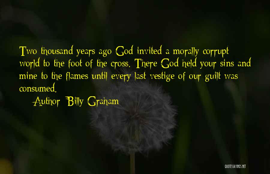 Our Corrupt World Quotes By Billy Graham