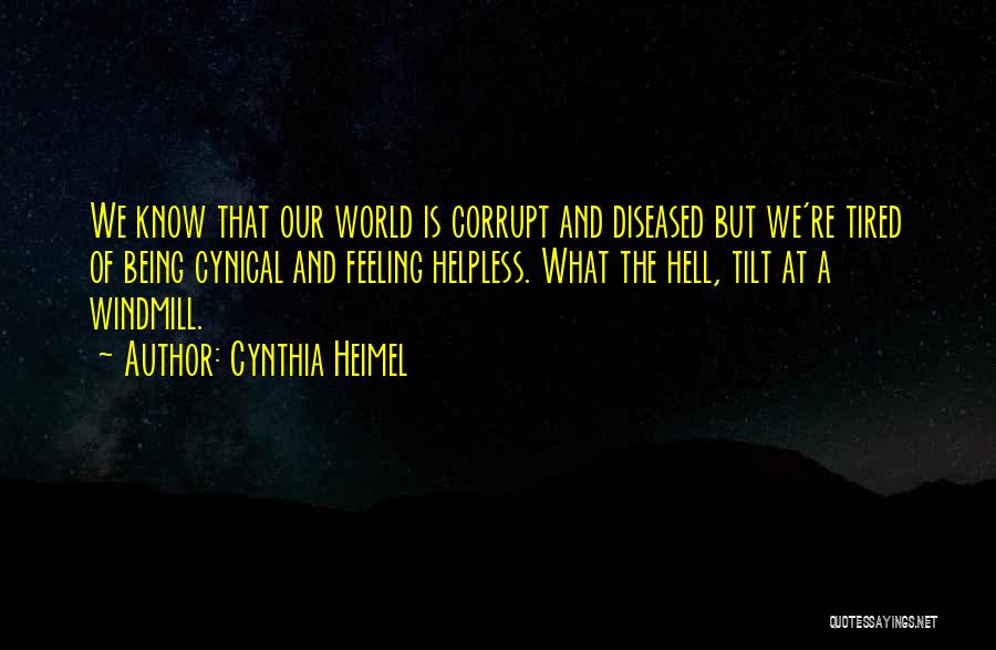 Our Corrupt World Quotes By Cynthia Heimel