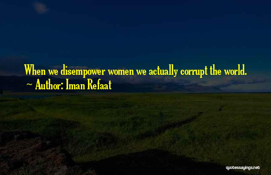 Our Corrupt World Quotes By Iman Refaat