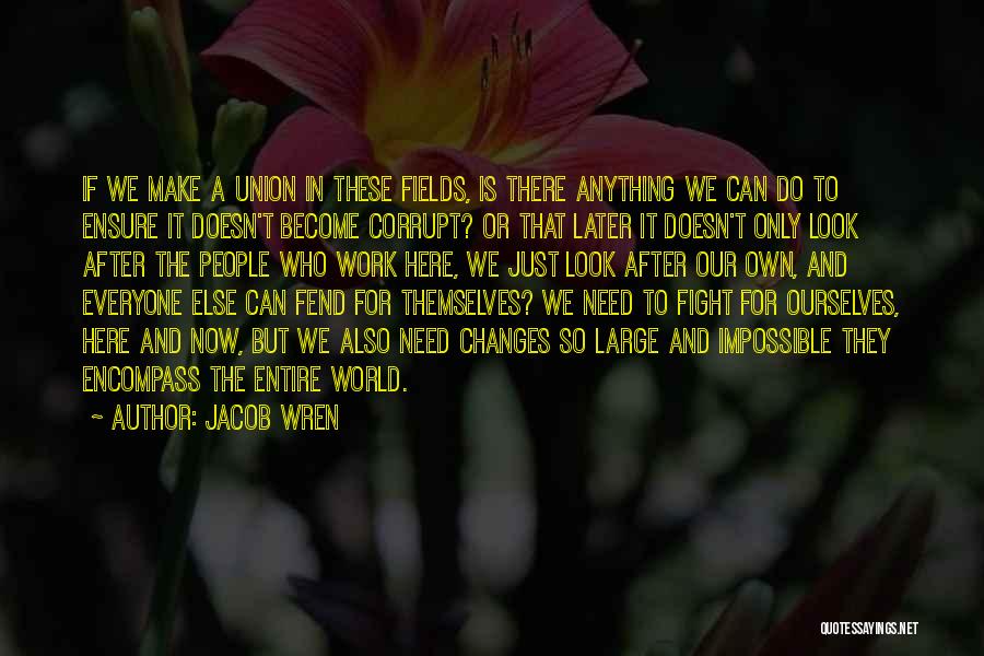 Our Corrupt World Quotes By Jacob Wren