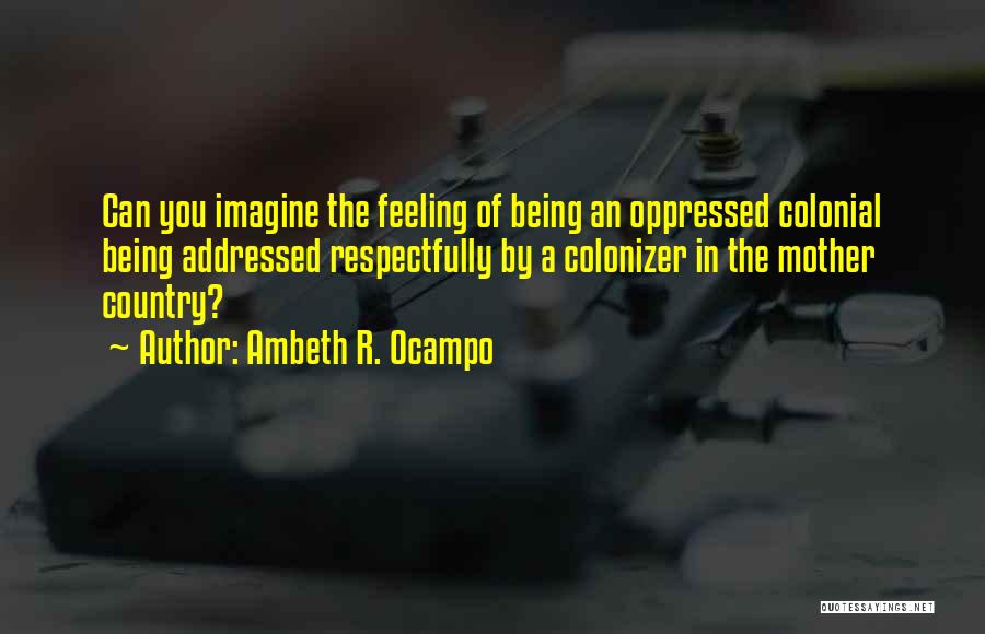 Our Country Philippines Quotes By Ambeth R. Ocampo