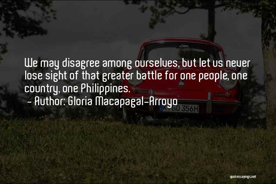 Our Country Philippines Quotes By Gloria Macapagal-Arroyo