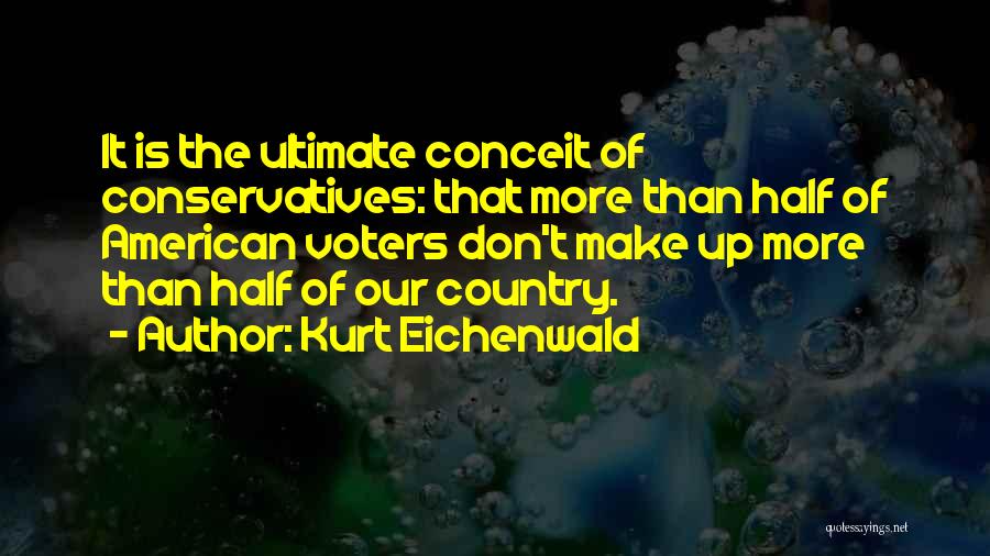 Our Country Quotes By Kurt Eichenwald