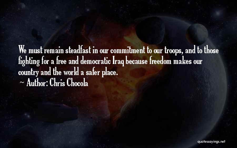 Our Country's Freedom Quotes By Chris Chocola