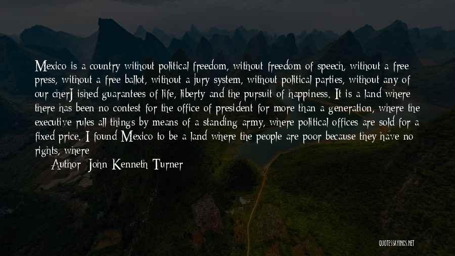 Our Country's Freedom Quotes By John Kenneth Turner