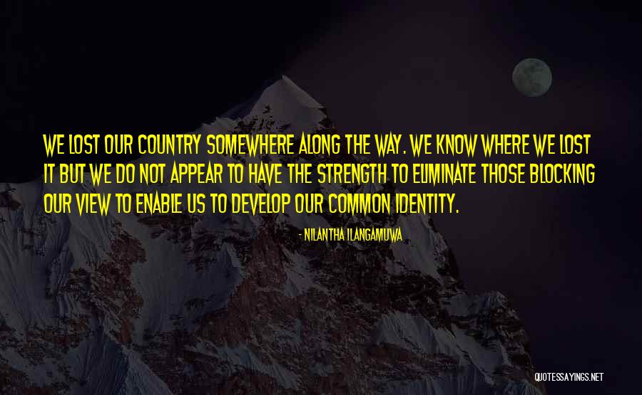 Our Country's Freedom Quotes By Nilantha Ilangamuwa