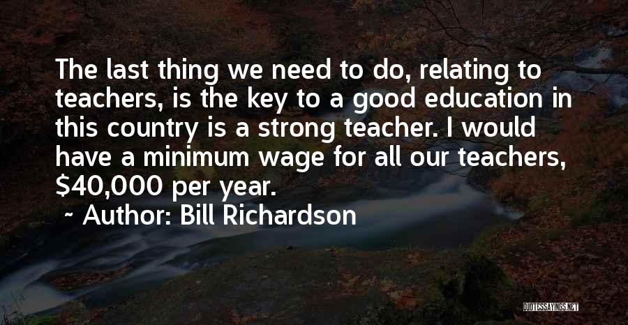 Our Country's Good Key Quotes By Bill Richardson