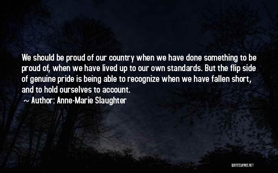 Our Country's Pride Quotes By Anne-Marie Slaughter