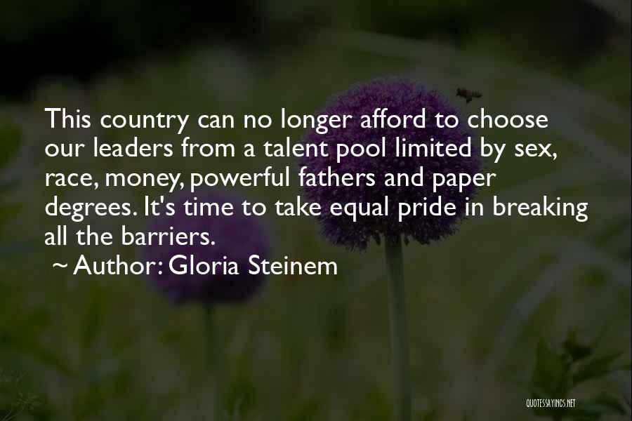 Our Country's Pride Quotes By Gloria Steinem
