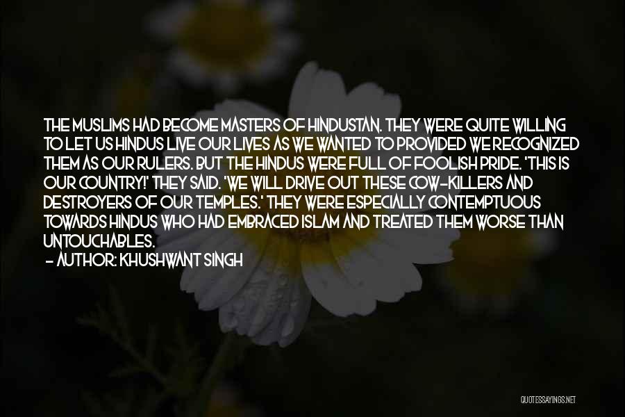 Our Country's Pride Quotes By Khushwant Singh