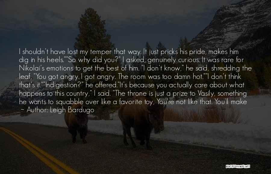 Our Country's Pride Quotes By Leigh Bardugo