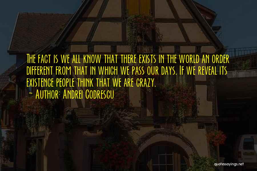 Our Crazy World Quotes By Andrei Codrescu