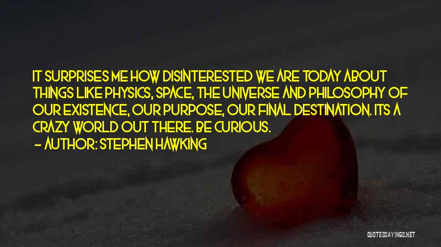 Our Crazy World Quotes By Stephen Hawking