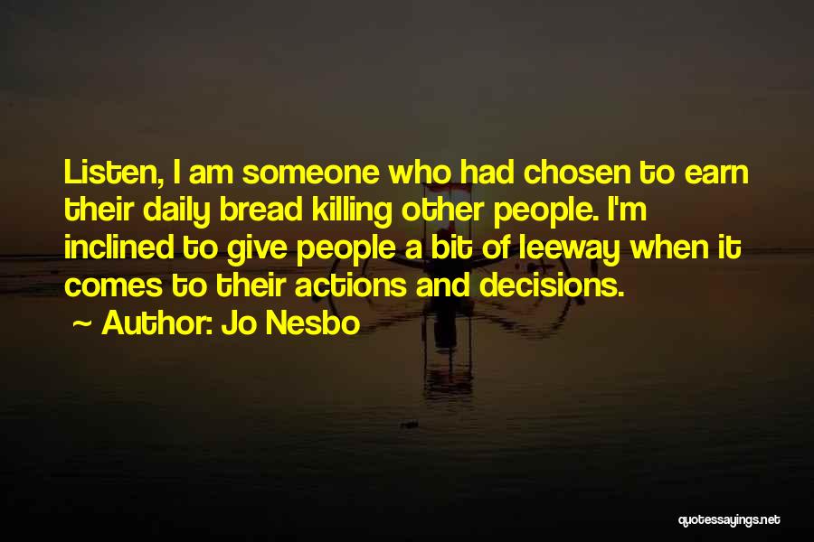 Our Daily Bread Best Quotes By Jo Nesbo