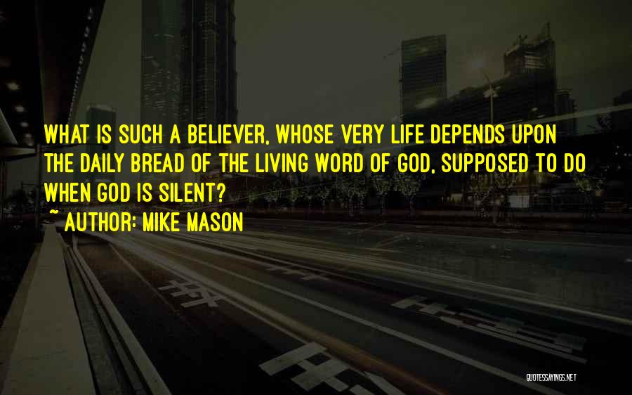 Our Daily Bread Best Quotes By Mike Mason