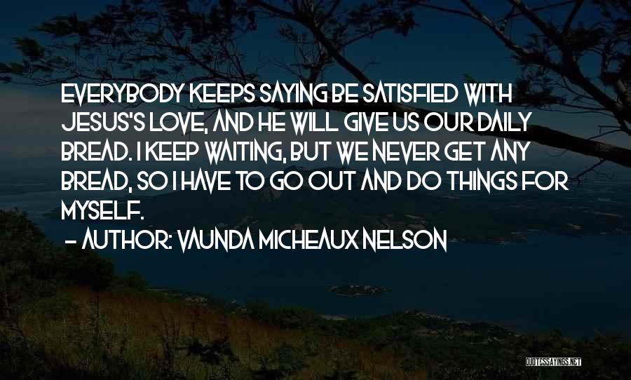 Our Daily Bread Best Quotes By Vaunda Micheaux Nelson