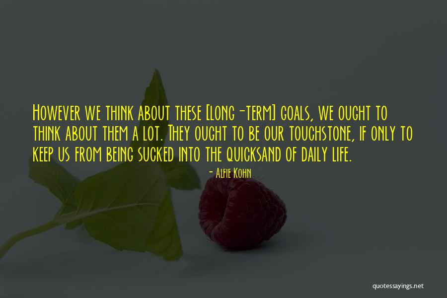 Our Daily Life Quotes By Alfie Kohn