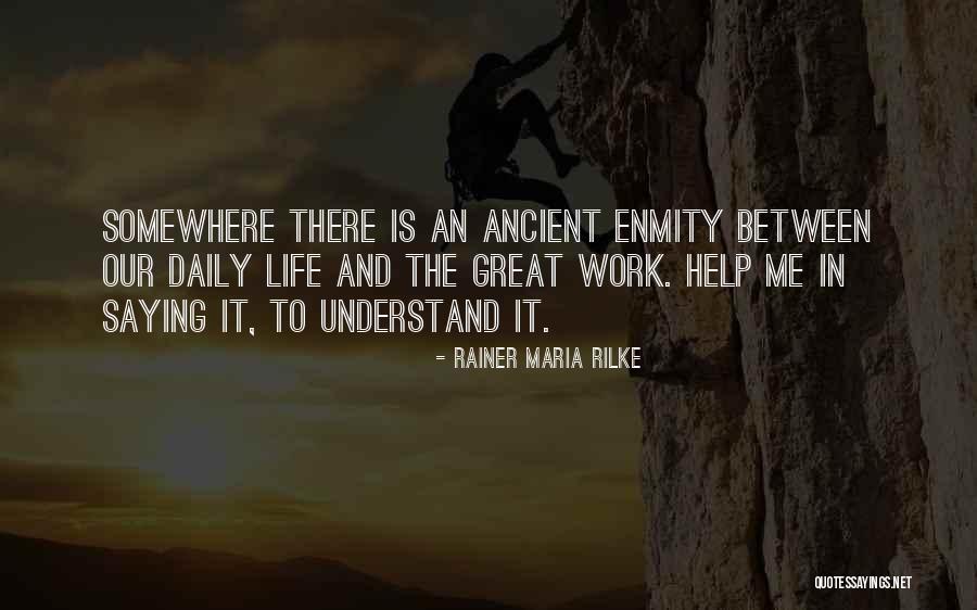 Our Daily Life Quotes By Rainer Maria Rilke