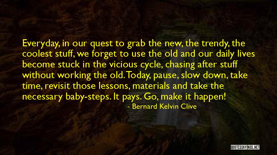 Our Daily Lives Quotes By Bernard Kelvin Clive Our Daily Lives Quotes By Bernard Kelvin Clive