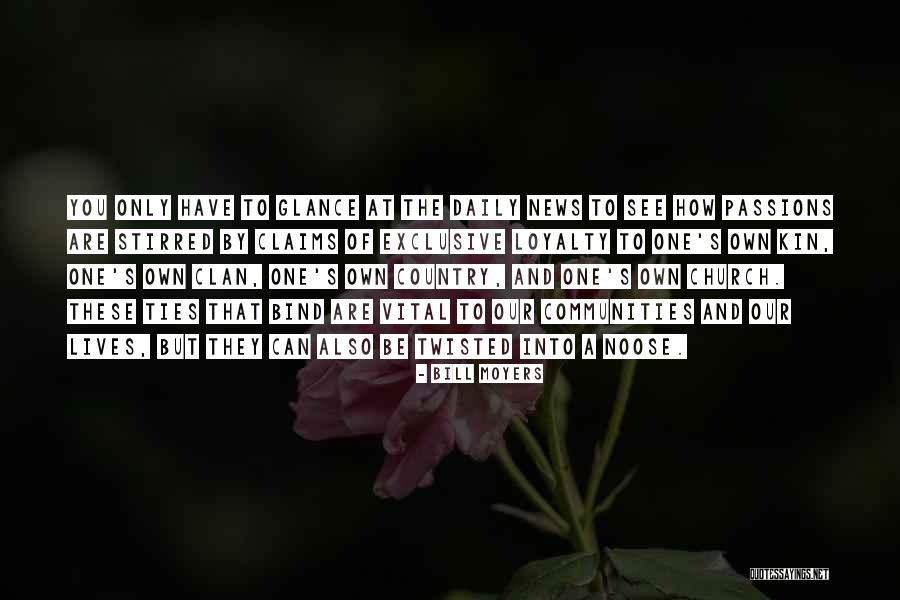 Our Daily Lives Quotes By Bill Moyers Our Daily Lives Quotes By Bill Moyers