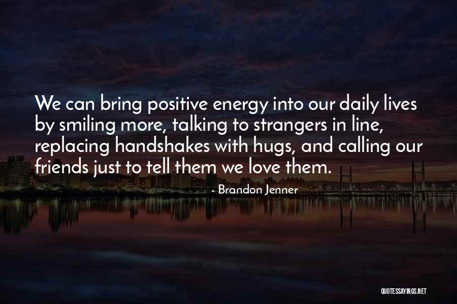 Our Daily Lives Quotes By Brandon Jenner