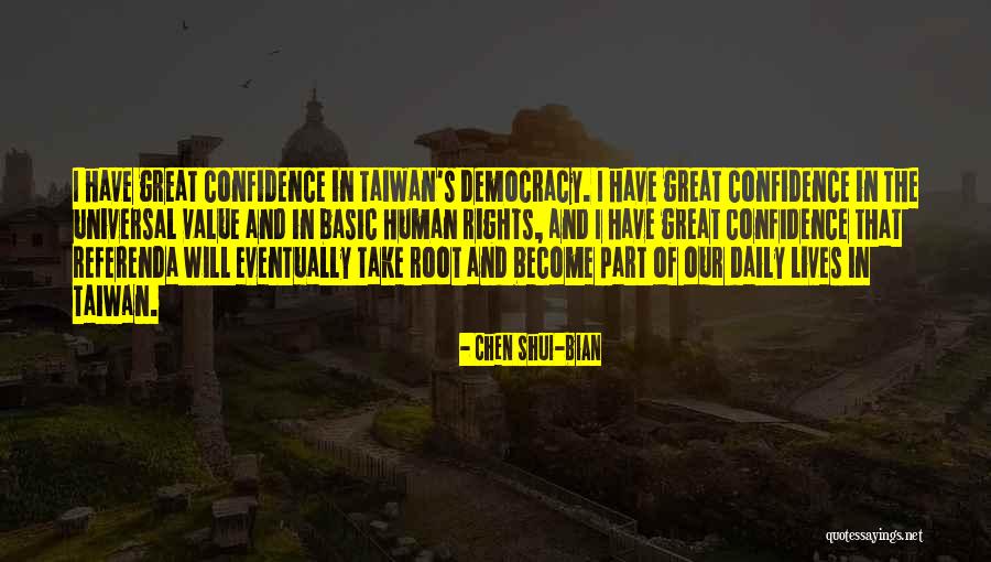 Our Daily Lives Quotes By Chen Shui-bian Our Daily Lives Quotes By Chen Shui-bian