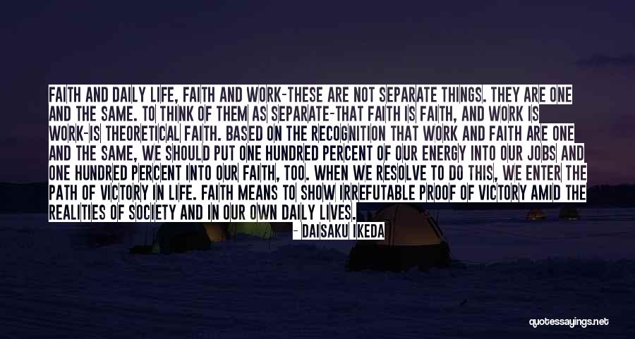 Our Daily Lives Quotes By Daisaku Ikeda Our Daily Lives Quotes By Daisaku Ikeda