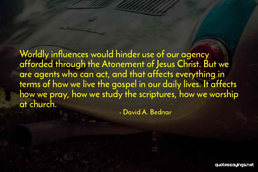 Our Daily Lives Quotes By David A. Bednar