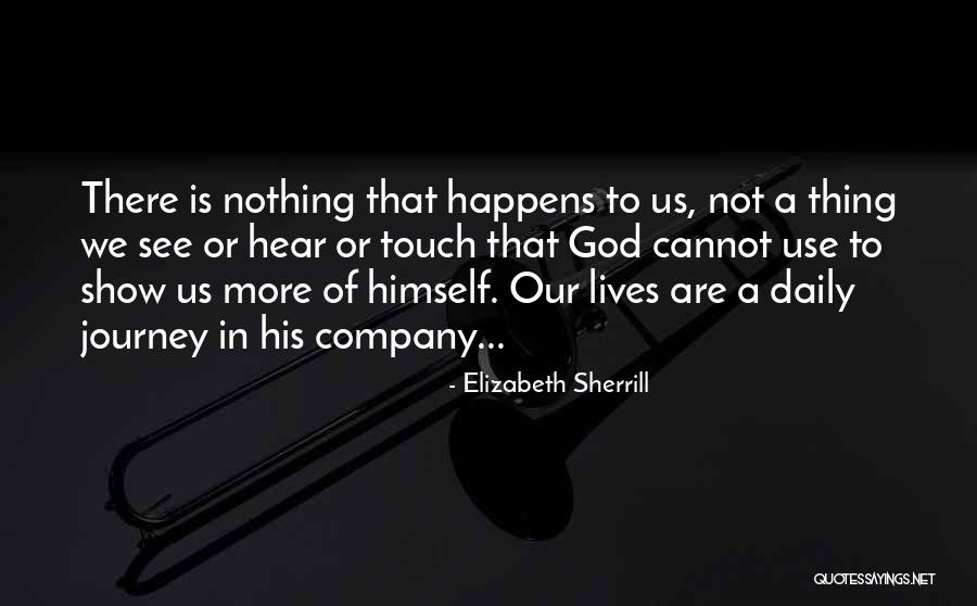 Our Daily Lives Quotes By Elizabeth Sherrill