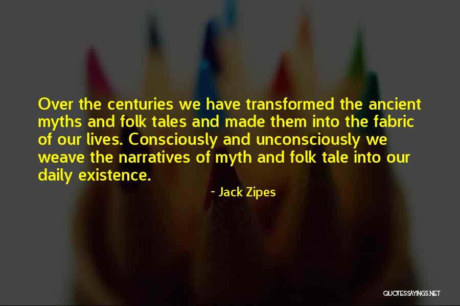 Our Daily Lives Quotes By Jack Zipes Our Daily Lives Quotes By Jack Zipes