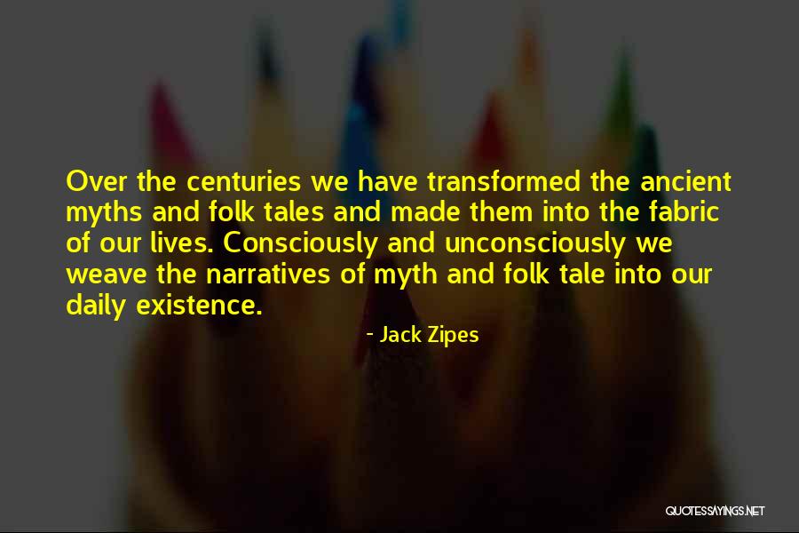 Our Daily Lives Quotes By Jack Zipes