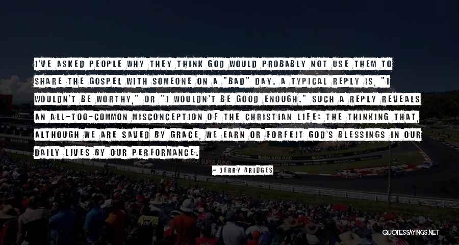 Our Daily Lives Quotes By Jerry Bridges Our Daily Lives Quotes By Jerry Bridges