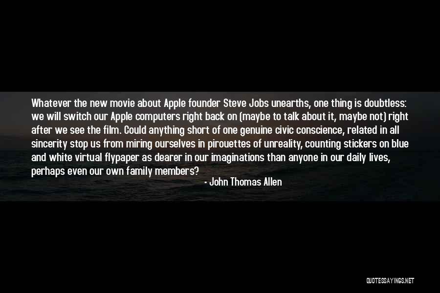 Our Daily Lives Quotes By John Thomas Allen