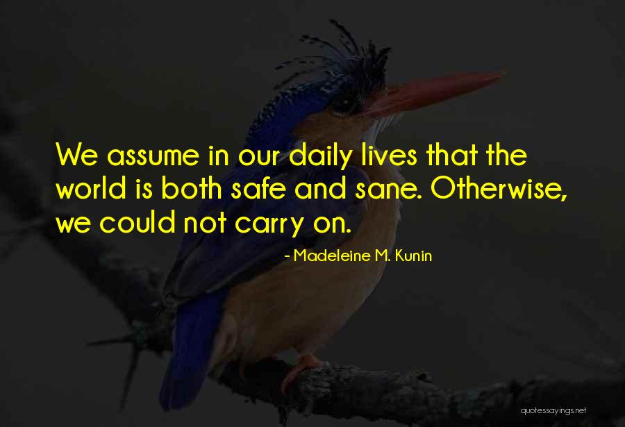 Our Daily Lives Quotes By Madeleine M. Kunin