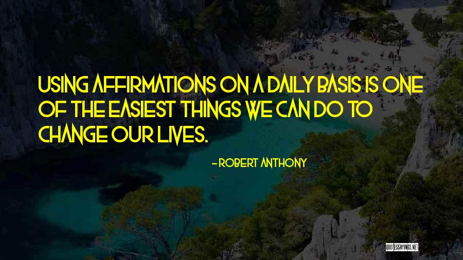 Our Daily Lives Quotes By Robert Anthony