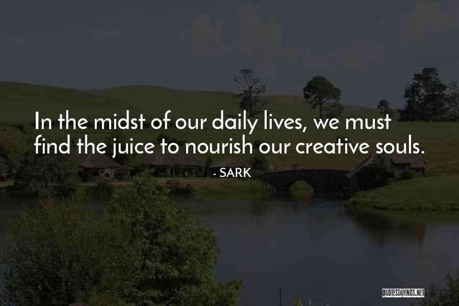 Our Daily Lives Quotes By SARK Our Daily Lives Quotes By SARK