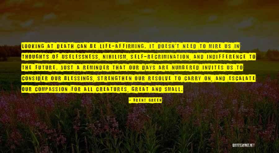 Our Days Are Numbered Quotes By Brent Green Our Days Are Numbered Quotes By Brent Green