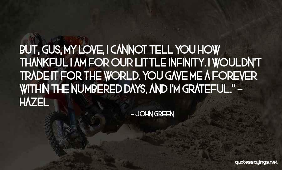 Our Days Are Numbered Quotes By John Green Our Days Are Numbered Quotes By John Green