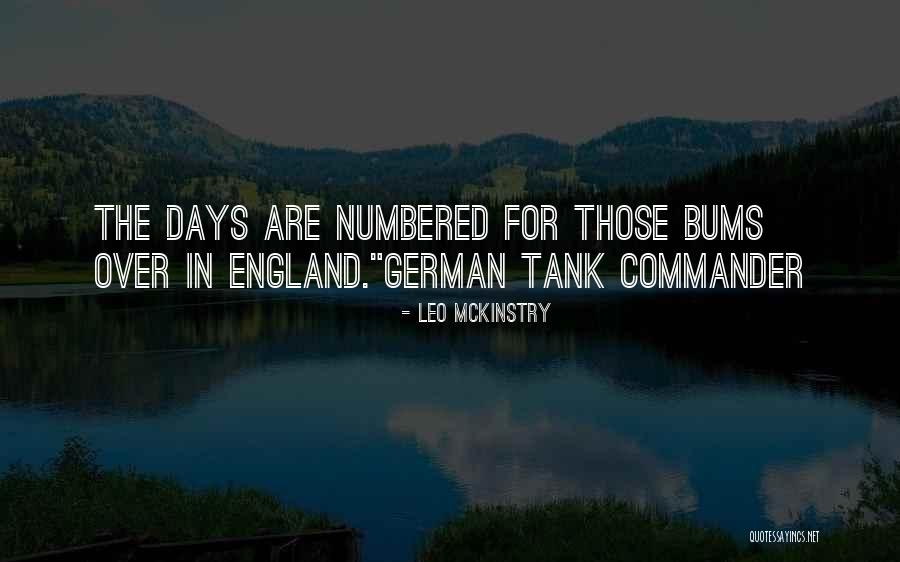 Our Days Are Numbered Quotes By Leo McKinstry Our Days Are Numbered Quotes By Leo McKinstry