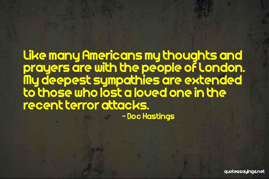 Our Deepest Sympathies Quotes By Doc Hastings Our Deepest Sympathies Quotes By Doc Hastings